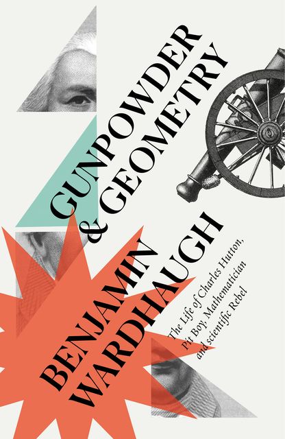 Gunpowder and Geometry, Benjamin Wardhaugh