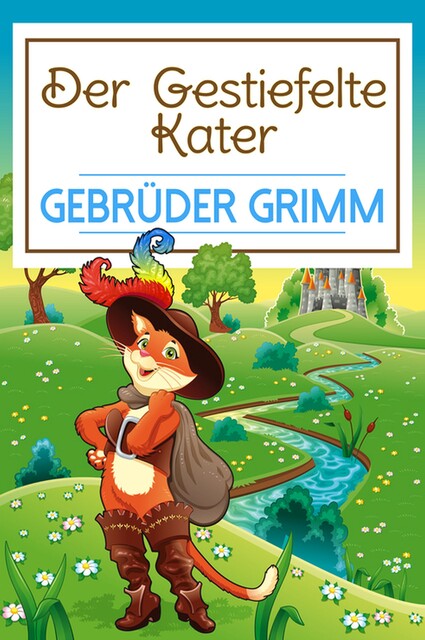 Der gestiefelte Kater, Gebrüder Grimm