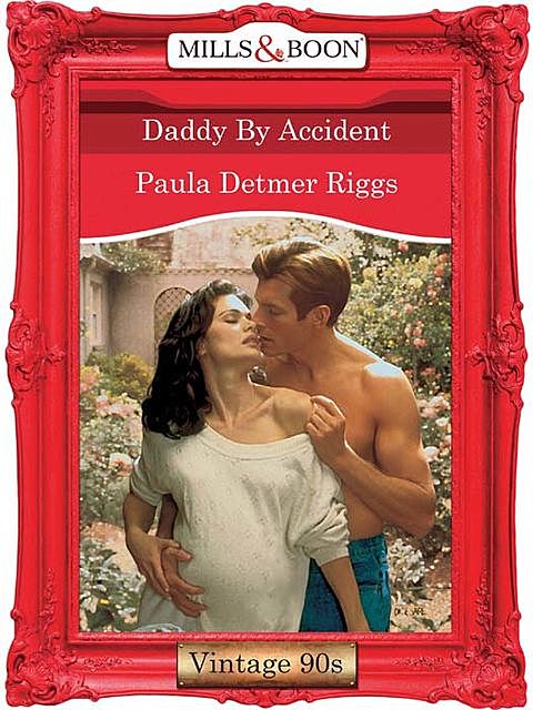 Daddy By Accident, Paula Detmer Riggs