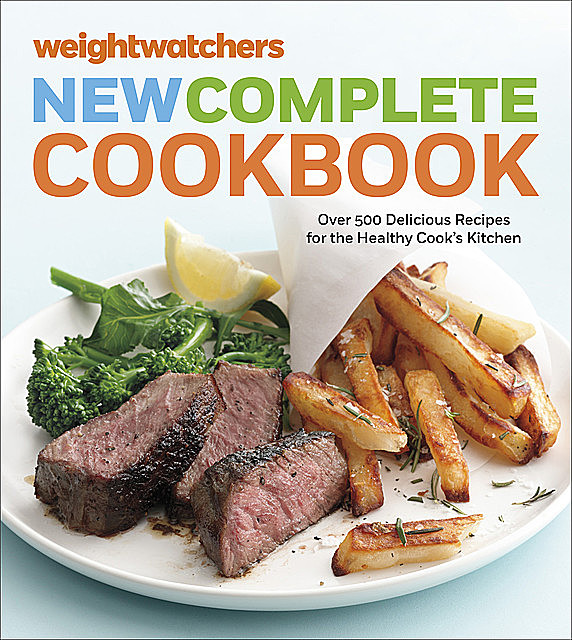 WeightWatchers: New Complete Cookbook, Weight Watchers