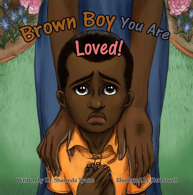 Brown Boy You Are Loved, Shareeda Tyaire