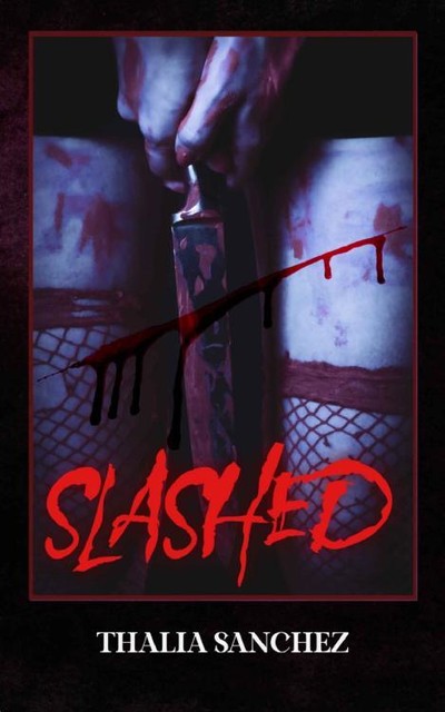 Slashed: A Horror Romance Novella, Thalia Sanchez