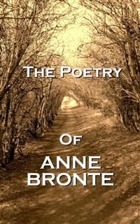 The Poetry Of Anne Bronte, Anne Brontë