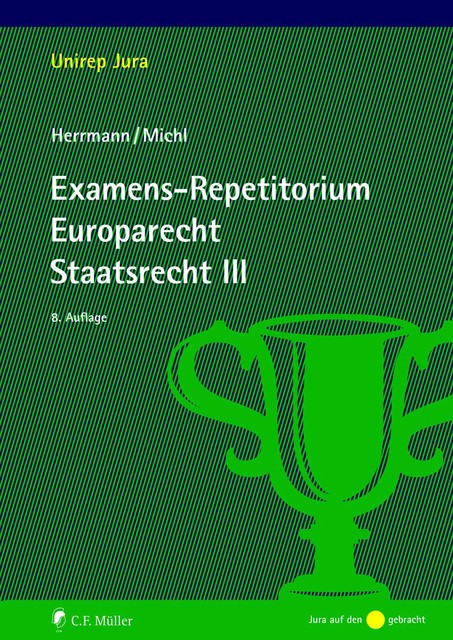 Examens-Repetitorium Europarecht. Staatsrecht III, Christoph Herrmann, Walther Michl