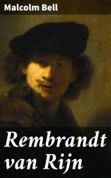 Rembrandt van Rijn, Malcolm Bell