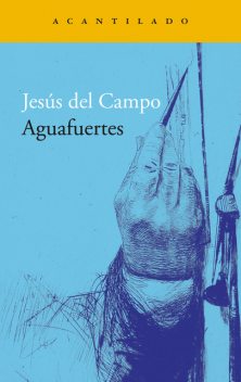 Aguafuertes, Jesús del Campo