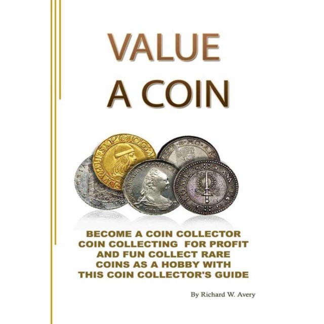 Everything You’ll Need to Know Vol.40 Collecting Coins, RC Ellis