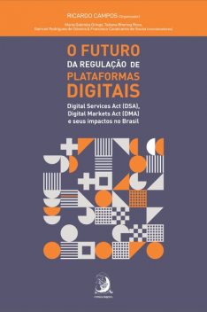 O FUTURO DA REGULAÇÃO DE PLATAFORMAS DIGITAIS, Ricardo De Campos