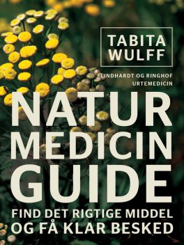 Naturmedicinguide: find det rigtige middel og få klar besked, Tabita Wulff