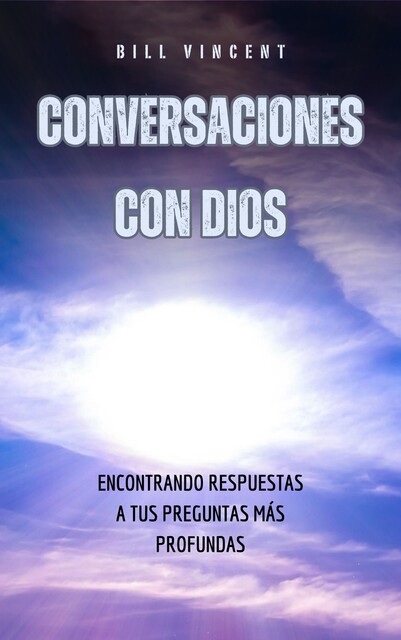 Conversaciones con Dios, Bill Vincent
