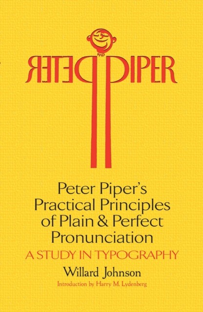 Peter Piper's Practical Principles of Plain and Perfect Pronunciation, Willard Johnson