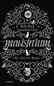 Magisterium boek 4 – Het Zilveren Masker, Holly Black