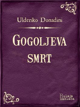 Gogoljeva smrt, Ulderiko Donadini