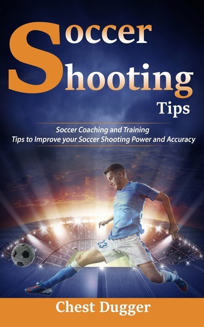 Soccer Shooting Tips, Chest Dugger