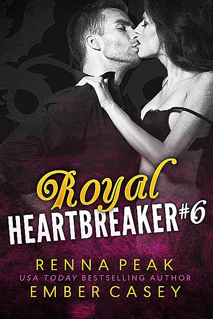 Royal Heartbreaker #6, Ember Casey, Renna Peak