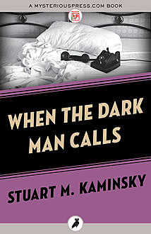 When the Dark Man Calls, Stuart Kaminsky