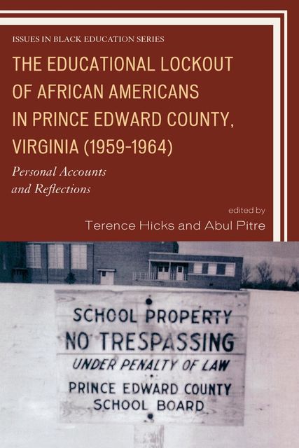 The Educational Lockout of African Americans in Prince Edward County, Virginia (1959-1964), Terence Hicks