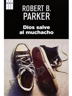 Dios Salve Al Muchacho, Robert B.Parker