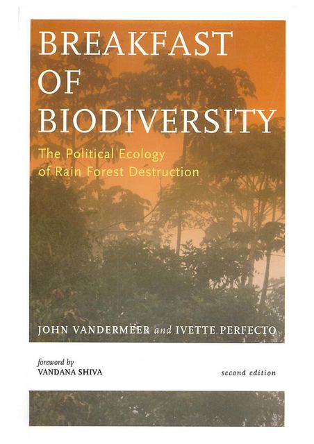 Breakfast Of Biodiversity, Ivette Perfecto, John Vandermeer
