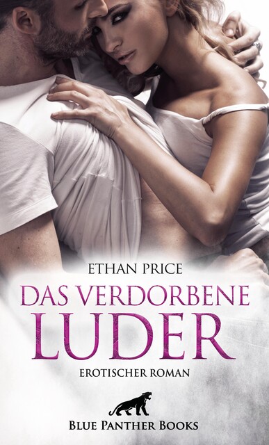 Das verdorbene Luder | Erotischer Roman, Ethan Price