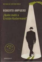 Quién Mató A Cristián Kustermann, Roberto Ampuero
