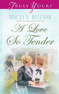 Love So Tender, Tracey Bateman