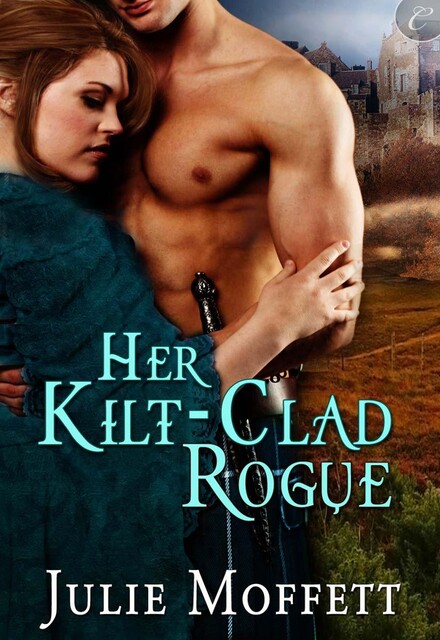 Her Kilt-Clad Rogue, Julie Moffett