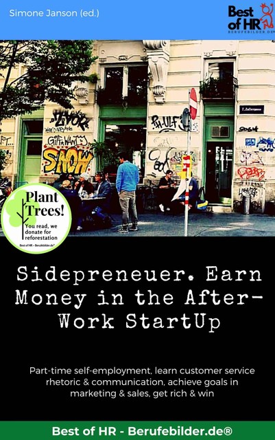 Sidepreneuer. Earn Money in the After-Work StartUp, Simone Janson