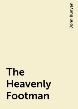 The Heavenly Footman, John Bunyan
