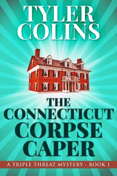 The Connecticut Corpse Caper, Tyler Colins