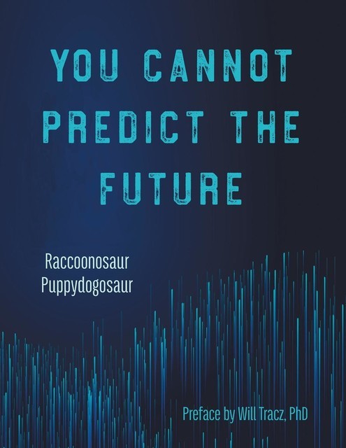 You Cannot Predict the Future, Puppydogosaur Raccoonosaur
