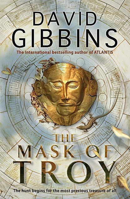 The Mask of Troy: A Novel, David Gibbins