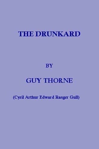The Drunkard, Guy Thorne