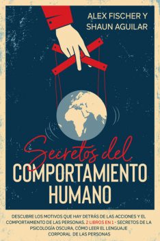 Secretos del Comportamiento Humano, Shaun Aguilar, Alex Fischer