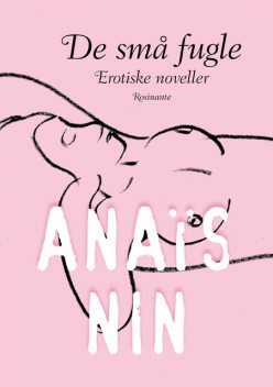 De små fugle, Anais Nin