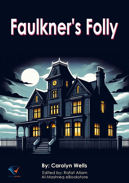 Faulkner's Folly, Carolyn Wells