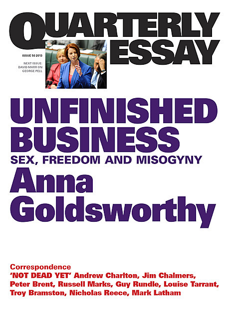 Quarterly Essay 50 Unfinished Business, Anna Goldsworthy