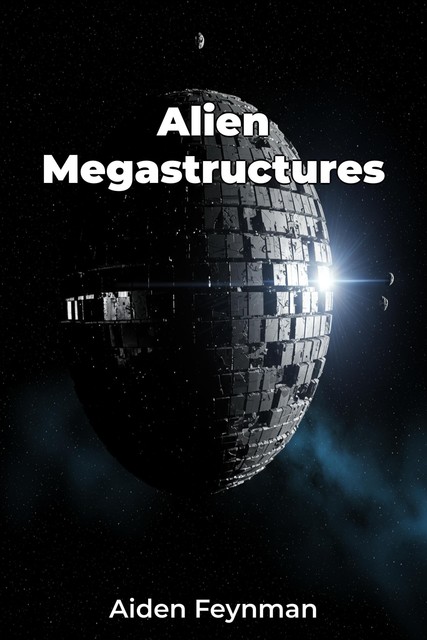 Alien Megastructures, Aiden Feynman