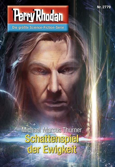 Perry Rhodan 2779: Schattenspiel der Ewigkeit, Michael Marcus Thurner