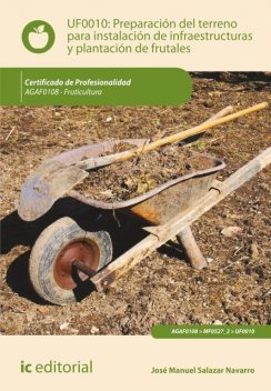 Preparación del terreno para la instalación de infraestructuras y plantación de frutales. AGAF0108, José Manuel Salazar Navarro