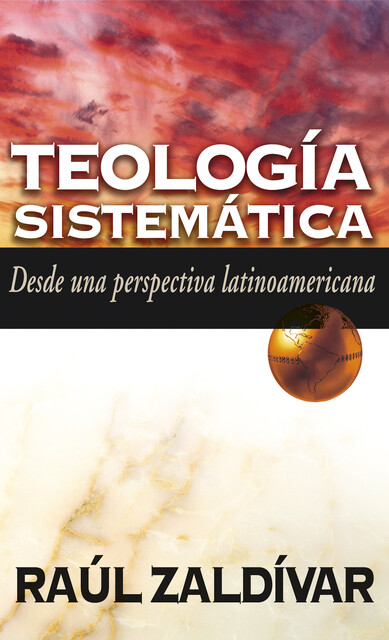 Teología sistemática, Raúl Zaldívar