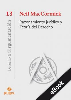 Razonamiento jurídico y Teoría del Derecho, Neil MacCormick