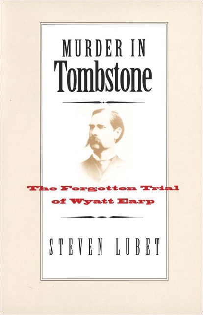 Murder in Tombstone, Steven Lubet