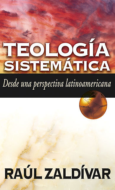 Teología sistemática, Raúl Zaldívar