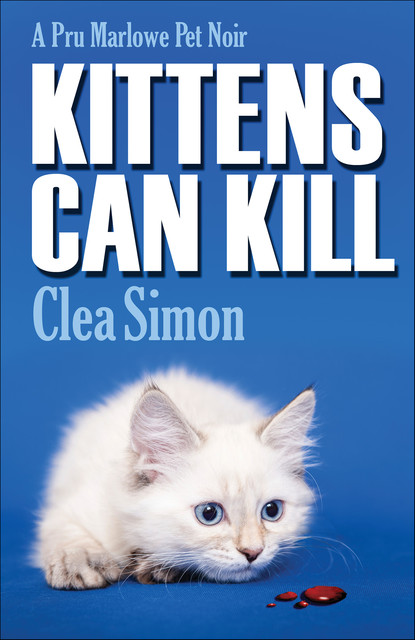 Kittens Can Kill, Clea Simon