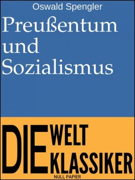Preußentum und Sozialismus, Oswald Spengler