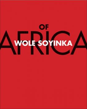 Of Africa, Wole Soyinka