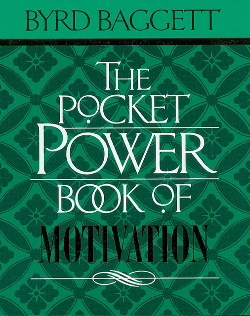 The Pocket Power Book of Motivation, Byrd Baggett