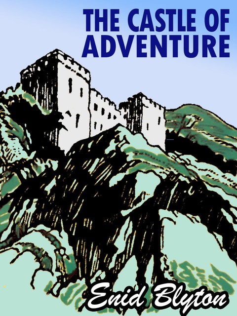 The castle of adventure, Enid Blyton
