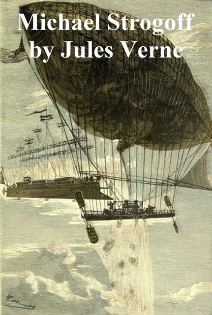 Michael Strogoff; or the Courier of the Czar, Jules Verne